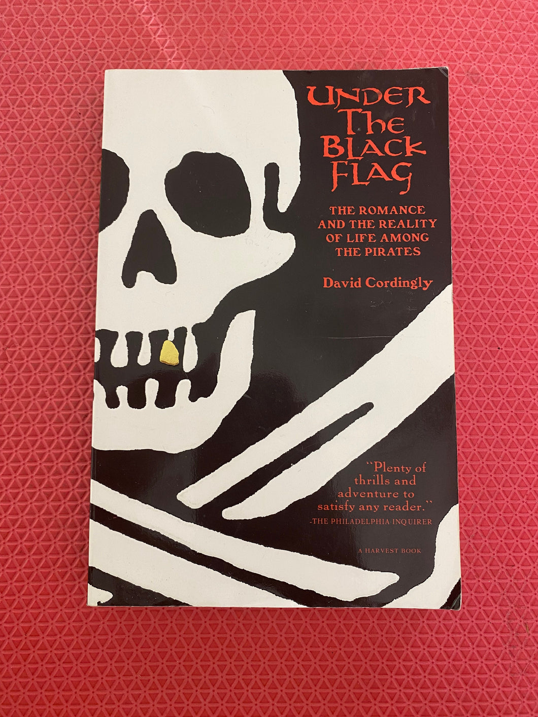 David Cordingly Under The Black Flag The Romance And The Reality Of Life Among The Pirates Harcourt Brace 0-15-600549-2