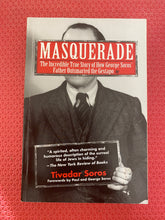 Load image into Gallery viewer, Tivador Soros Masquerade The Incredible Story Of How George Soros' Father Outsmarted The Gestapo Arcade Publishing 978-161145-024-8
