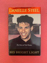 Load image into Gallery viewer, His Bright Light The Story Of Nick Traina Danielle Steele Delacorte Press
