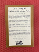 Load image into Gallery viewer, Cold Comfort My Love Affair With The Arctic Graham W. Rowley McGill-Queen's University Press
