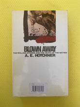 Load image into Gallery viewer, Blown Away The Rolling Stones And The Death Of The Sixties A.E. Hotchner Simon And Schuster
