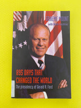 Load image into Gallery viewer, 895 Days That Changed The World The Presidency Of Gerald R. Ford Graeme Mount With Mark Gauthier Black Rose Books
