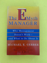 Load image into Gallery viewer, The Emyth Manager Why Management Doesn't Work And What To Do About It Michael E. Gerber Harper Business Book
