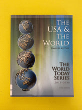 Load image into Gallery viewer, The USA &amp; The World The World Today Series 2015-2016 11th Edition David M Keithly Rowman And Littlefield
