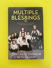 Load image into Gallery viewer, Multiple Bles8ings Blessings Surviving To Thriving With Twins And Sextuplets Jon And Kate Gosselin And Beth Carson Zondervan
