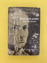 Load image into Gallery viewer, Baudelaire Par lui-même Pascal Pia Aux Editions Du Seuil
