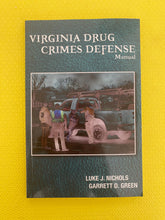 Load image into Gallery viewer, Virginia Drug Crimes Defense Manual Luke J. Nichols Garrett D. Green Spectrum Publishing 1st Edition 2013
