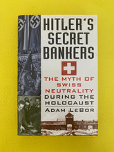 Load image into Gallery viewer, Hitler's Secret Bankers The Myth Of Swiss Neutrality During The Holocaust Adam LeBor Birch Lane Press
