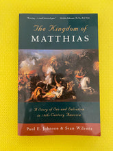 Load image into Gallery viewer, The Kingdom Of Matthias A Story Of Sex And Salvation In 19th Century America Paul E. Johnson And Sean Wilentz Oxford University Press

