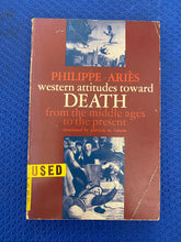 Load image into Gallery viewer, Western Attitudes Towards Death From The Middle Ages To The Present Philippe Aries Translated By Patricia M. Ranum
